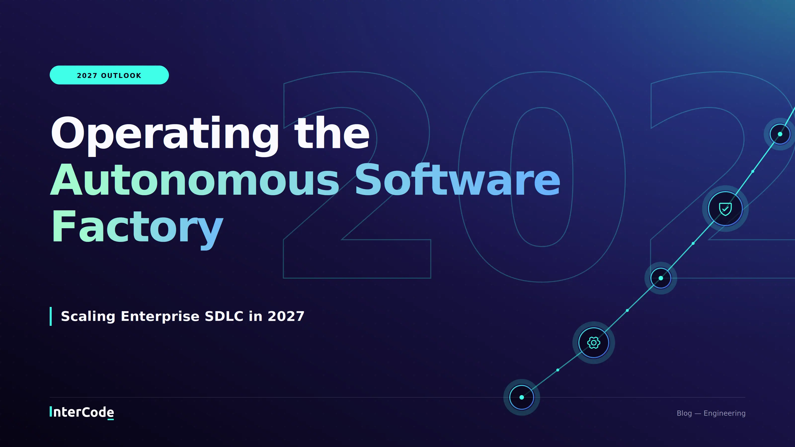 Operating the Autonomous Software Factory: Scaling Enterprise SDLC in 2027